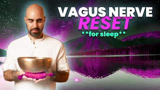 Vagus Nerve Reset for Sleep  Healing Frequency Vibrations amp Sleep Sounds  Tibetan Singing Bowls [upl. by Waylan]