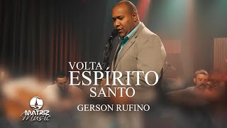 Gerson Rufino I Volta Espírito Santo Clipe Oficial [upl. by Torosian]