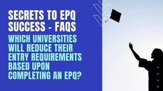 EPQ FAQs Which universities reduce entry requirements if I complete an Extended Project EPQ [upl. by Michella]