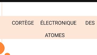 cortège électronique des atomes  partie 1 1 ère année médecine [upl. by Nate656]