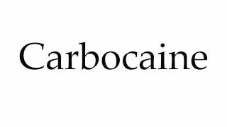 How to Pronounce Carbocaine [upl. by Hogen]