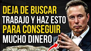 Cuando un MILLONARIO decide enseñarte CÓMO GANAR DINERO ¡DEJA DE BUSCAR TRABAJO Elon Musk [upl. by Ahtamas]