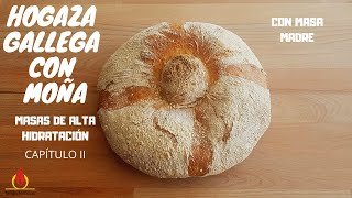 Receta de PAN GALLEGO artesano CON MASA MADRE  Moña gallega  Masas de alta hidrataciónCapítulo 2 [upl. by Ginsburg]