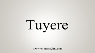 How To Say Tuyere [upl. by Yolane442]