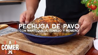 PECHUGA DE PAVO AL HORNO CON TOMILLO Y ROMERO  ACOMERPE  RECETAS NAVIDEÑAS  NAVIDAD [upl. by Jacinda]