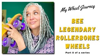 My Wheel Journey Part 8 Featuring The Bee Legendary Rollerbones Wheels [upl. by Enaasiali]