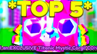 Top 5 YouTubers Hatching NEW TITANIC MYSTIC CORGI Pet Simulator X [upl. by Crystal]