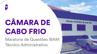 Câmara de Cabo Frio Maratona de Questões IBAM  Técnico Administrativo [upl. by Maribel]