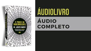 AUDIOBOOK  O PODER DO SUBCONSCIENTE  Completo PoderDoSubconsciente JosephMurphy Crescimento [upl. by Chandra29]