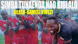 SIMBA TUNAENDA NAO KIULALO ULALO HAMISI KWEZI [upl. by Eniahs252]