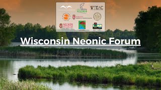 Wisconsin Neonic Forum Part 3 [upl. by Aynos103]