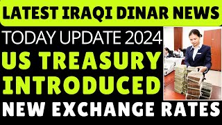 iraqi dinar 🔥 US Treasury Introduced New Exchange Rates 🔥 Iraqi Dinar News Today 🔥 Dinar Update 2024 [upl. by Lil827]