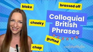 Master British Slang Like a Local BritishPhrases ColloquialEnglish SpeakLikeALocal [upl. by Duaner545]