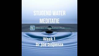 Dr Joe Dispenza  stijgend water meditatie week 1 [upl. by Diraf]