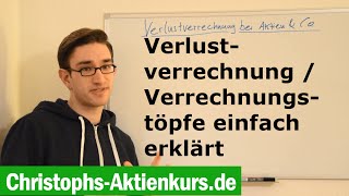 Verlustverrechnung  Verrechnungstöpfe bei Aktien und Co  Christophs Aktienkurs [upl. by Ahsyek52]