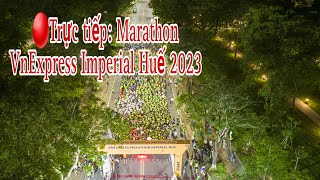 Trực tiếp VnExpress Marathon Imperial Huế 2023  Cự ly 10 km  Lequang Channel [upl. by Arytas]