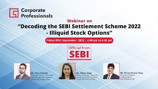 Webinar on “Decoding the SEBI Settlement Scheme 2022 Illiquid Stock Options” [upl. by Aydin]