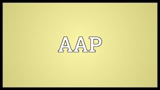 AAP Meaning [upl. by Panter369]