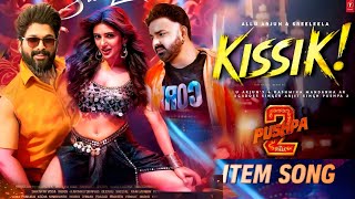 Kissik  Full Video   Item Song  Pawan Singh  Allu Arjun  Sreeleela  Pushpa 2  Bollywood Song [upl. by Kenwee677]