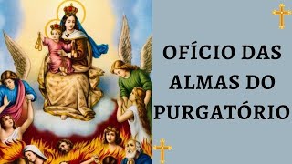 OFICIO DAS ALMAS DO PURGATÓRIO  REZE SOMENTE SE VOCÊ FOR DEVOTO DAS ALMAS DO PURGATÓRIO [upl. by Vander]