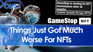 Things Get Worse For NFTs As GameStop Shuts Down NFT Marketplace amp Twitter Ends NFT Support [upl. by Gisela]