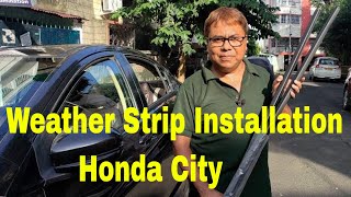 How To Change Weather Strips of Honda City 6th Generation 2016 carmodification garnish [upl. by Aidekal458]