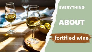 Everything About Fortified Wine [upl. by Selia]