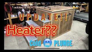 DIY Cold Plunge Update 2Winterizing a Cold Plunge Heater in a Cold Plunge [upl. by Akenot]