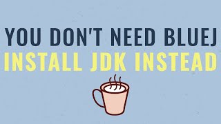 You dont need BlueJ  Install JDK Instead [upl. by Eyde214]