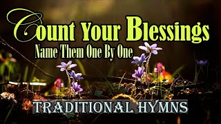 Traditional Hymns Count Your Blessings Name Them One By One By Lifebreakthrough Music [upl. by Attenrad]