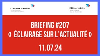 Briefing 207 « Éclairage sur l’actualité »  11072024 [upl. by Zeret]