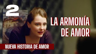 La armonía de amor  Parte 2  Película romántica en Español Latino [upl. by Enaz]