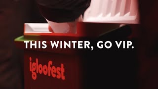 IGLOOFEST 2018  VIP EXPERIENCE [upl. by Anchie]