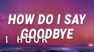 1 HOUR  Dean Lewis  How Do I Say Goodbye Lyrics [upl. by Ronal]