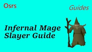 Osrs Slayer guides 1  Infernal Mages [upl. by Letnuahc269]