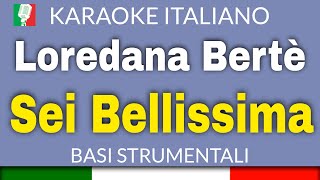 Loredana Bertè  Sei Bellissima  Karaoke Strumentale 🎤 [upl. by Suzy523]