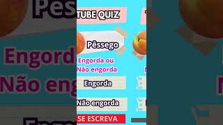 Engorda ou Não engordaDESCUBRA QUAL FRUTA quiz quizinteligente [upl. by Laius670]