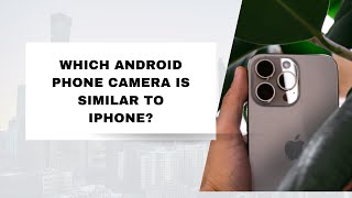 which android phone camera is similar to iphone [upl. by Standley766]