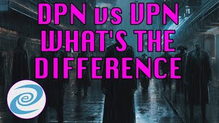 DPN vs VPN Whats Better Whos Providing It and What Should You Use [upl. by Gherardi975]