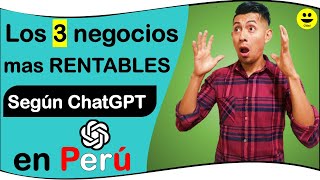 💰ACTUALMENTE ChatGPT dice que estos dan mas dinero  los negocios mas rentables en peru  Clidad [upl. by Cadmarr]