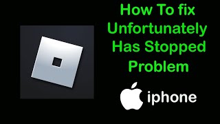 Fix Roblox App Unfortunately Has Stopped Problem on iPhone [upl. by Flyn103]