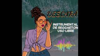 DESCARÁ  Instrumental De Reggaetón Uso Libre [upl. by Yenttihw336]