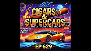 Cigars amp Supercars  The Ultimate Chill Show 🚗🔥 [upl. by Akcimat]