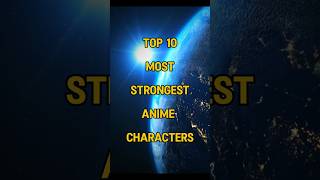 Top 10 Strongest Anime Characters shorts top10 anime [upl. by Kora909]