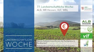 77 Landwirtschaftliche Woche Welche Faktoren beeinflussen die Pachtpreise in Nordhessen [upl. by Hemphill]