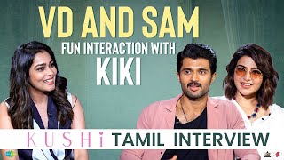 KUSHI Team Tamil Interview With KIKI  Vijay Deverakonda  Samantha  Manastars [upl. by Airtal]