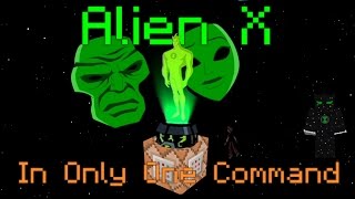 Alien X in Only One Command  Ben 10 Alien in Minecraft [upl. by Norramic]