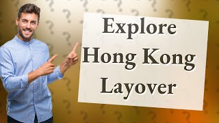 Can you leave airport layover in Hong Kong [upl. by Dara]