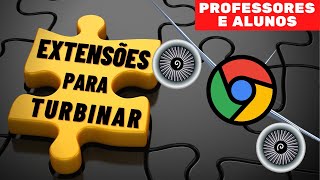 GOOGLE CHROME  4 EXTENSÕES QUE TODO PROFESSOR PRECISA CONHECER [upl. by Rhodia]