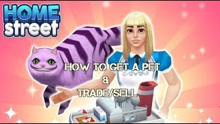 Home Street How to get a pet and selltrade [upl. by Addy]